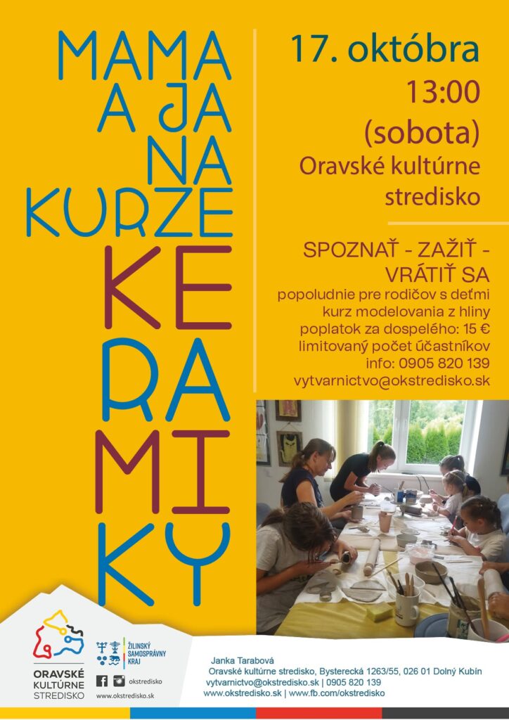 MAMA A JA NA KURZE KERAMIKY Oravské kultúrne stredisko, Dolný Kubín