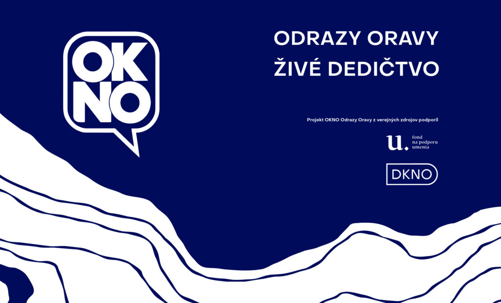 ODRAZY ORAVY : ŽIVÉ DEDIČSTVO