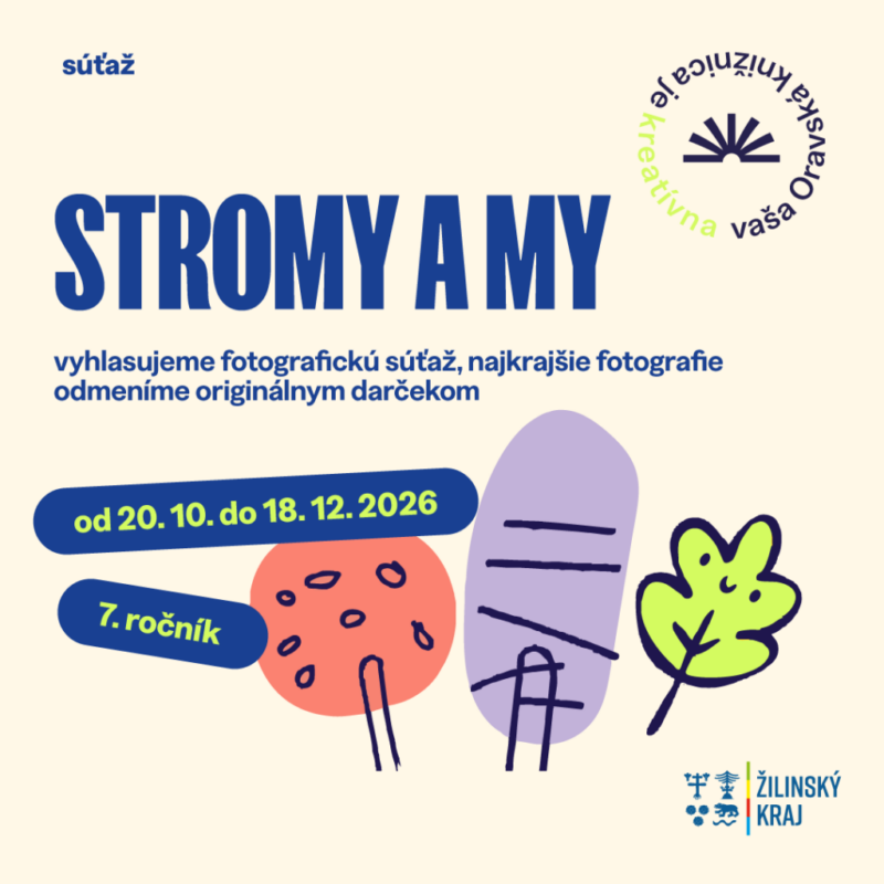 – 18.12.2026 16:00 Fotografická súťaž Stromy a my Oravská knižnica Antona Habovštiaka, Dolný Kubín