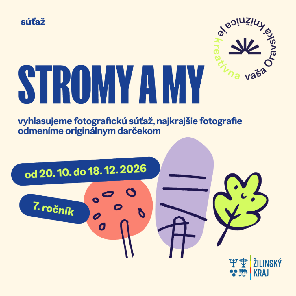 – 18.12.2026 16:00 Fotografická súťaž Stromy a my Oravská knižnica Antona Habovštiaka, Dolný Kubín